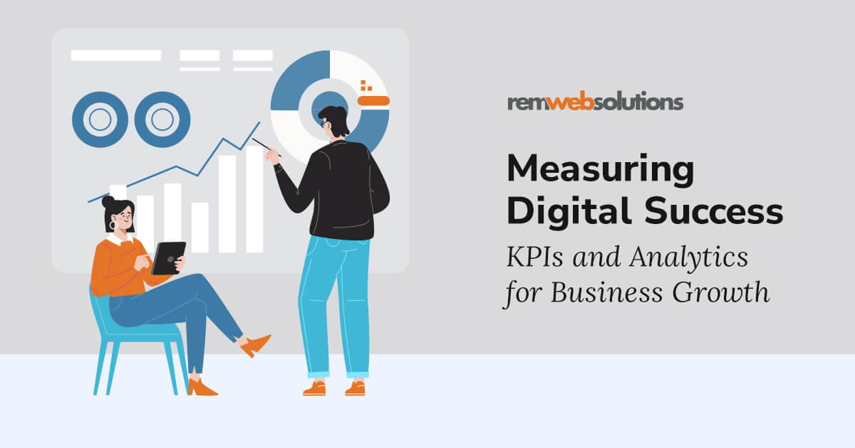 Two people looking at KPIs and data analytics. "Measuring Digital Success, KPIs and Analytics for Business Growth." REM Web Solutions